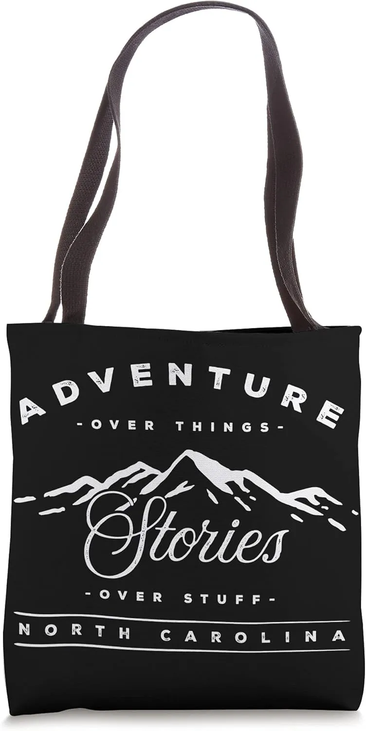 Adventure Over Things Stories Over Stuff North Carolina Tote Bag