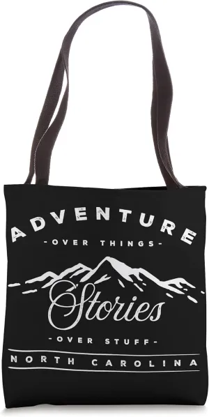 Adventure Over Things Stories Over Stuff North Carolina Tote Bag