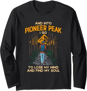 And Into Pioneer Peak I Go Hiking Alaska Hiker AK Camping Long Sleeve T-Shirt