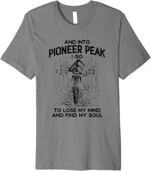 And Into Pioneer Peak I Go Hiking Alaska Hiker AK Camping Premium T-Shirt