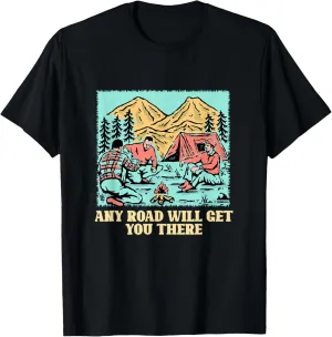 Any Road Will Get You There Hiking Mountain Hiker Summit T-Shirt