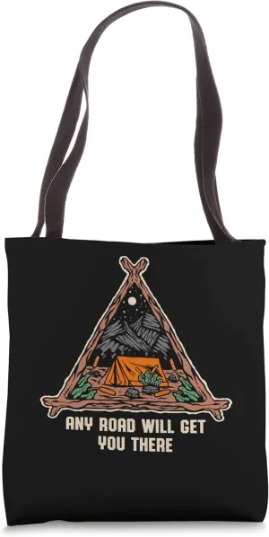Any Road Will Get You There Hiking Mountain Hiker Summit Tote Bag