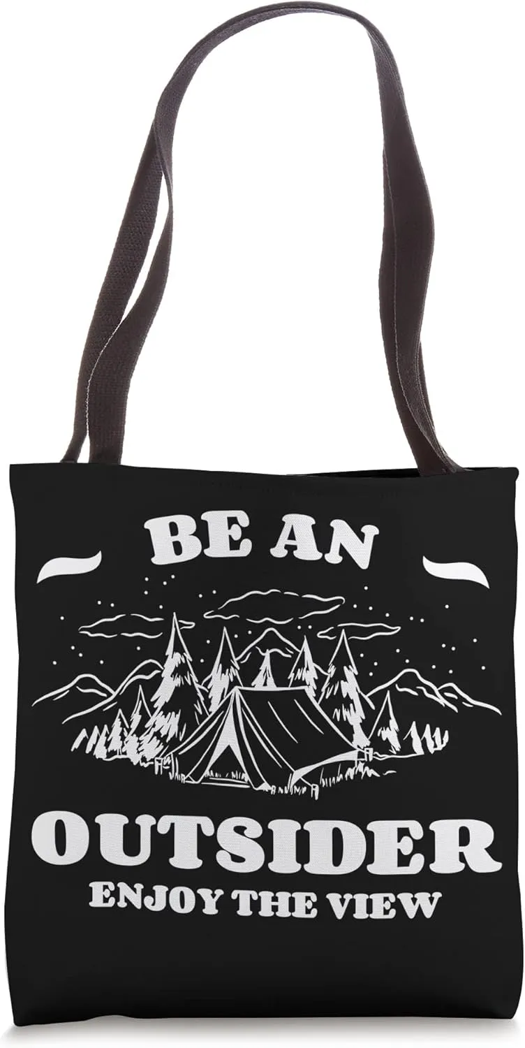 Be An Outsider Enjoy The View Bushcraft Camping Camper Tote Bag