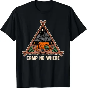 Camp No Where Outdoor Camping Nature Camper Mountain Forest T-Shirt