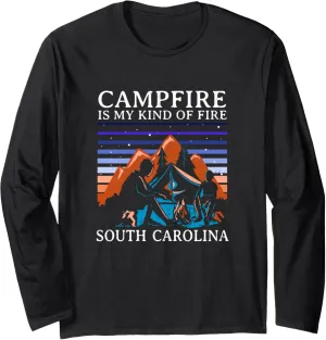 Campfire is My Kind of Fire South Carolina Camping SC Camper Long Sleeve T-Shirt