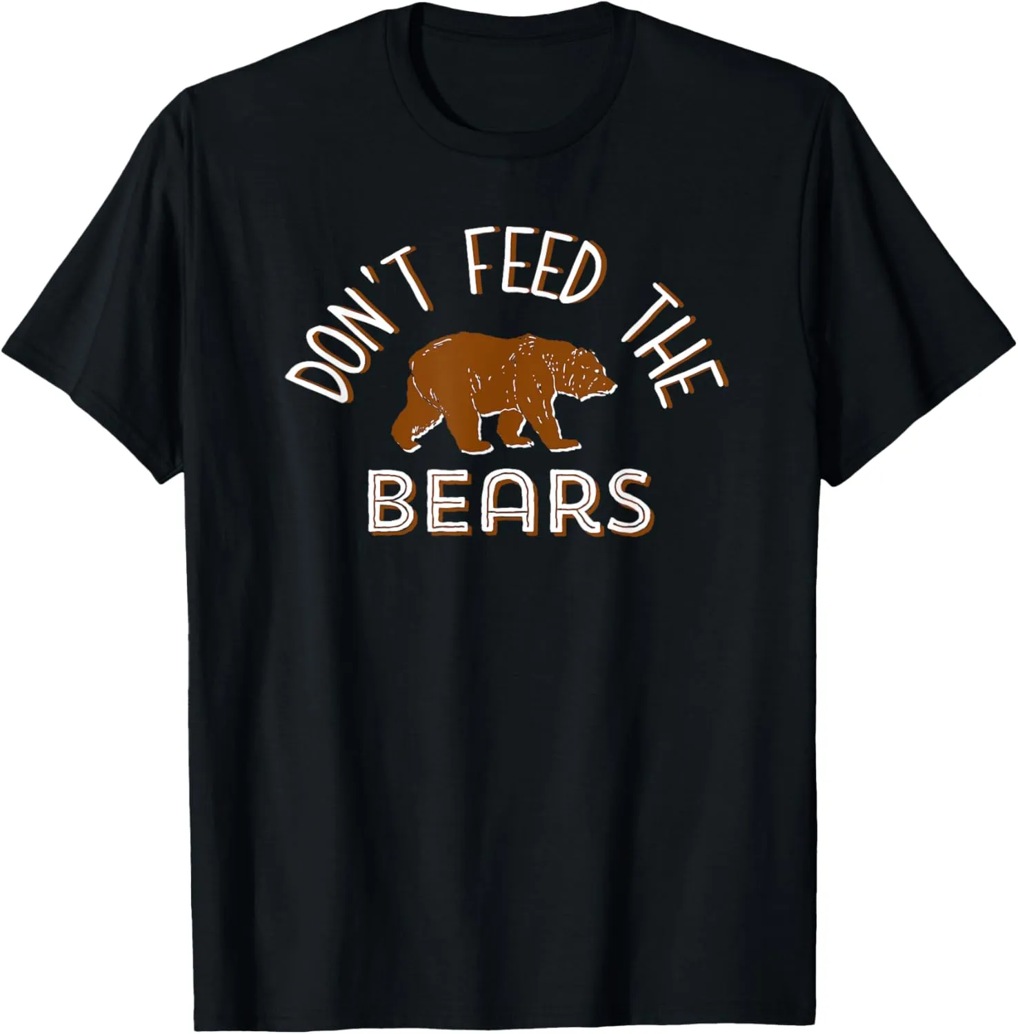 Don't Feed the Bears Camping T-Shirt T-Shirt