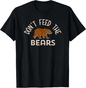 Don't Feed the Bears Camping T-Shirt T-Shirt
