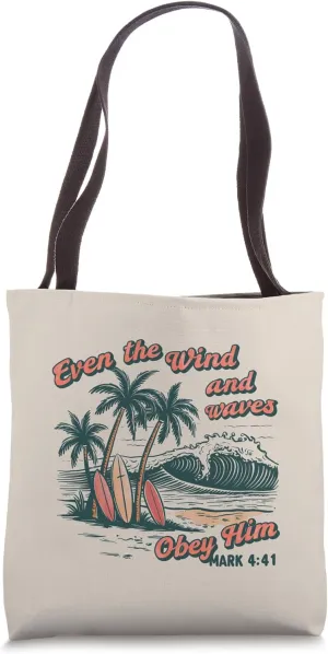 Even The Wind And Waves Obey Him Christian Surfing Ocean Tote Bag