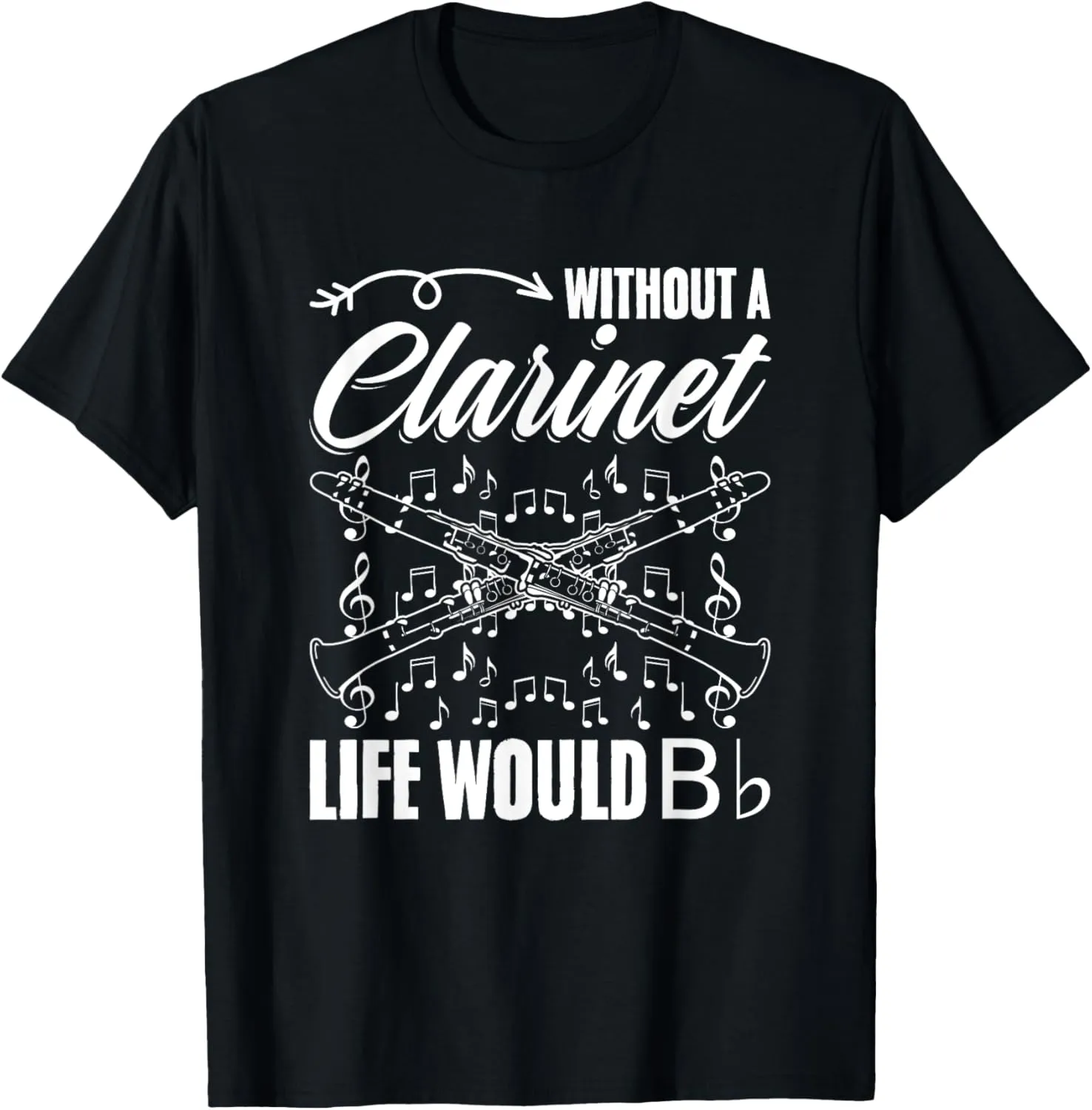 Life Would Bb Clarinetist Player Marching Band Clarinet T-Shirt
