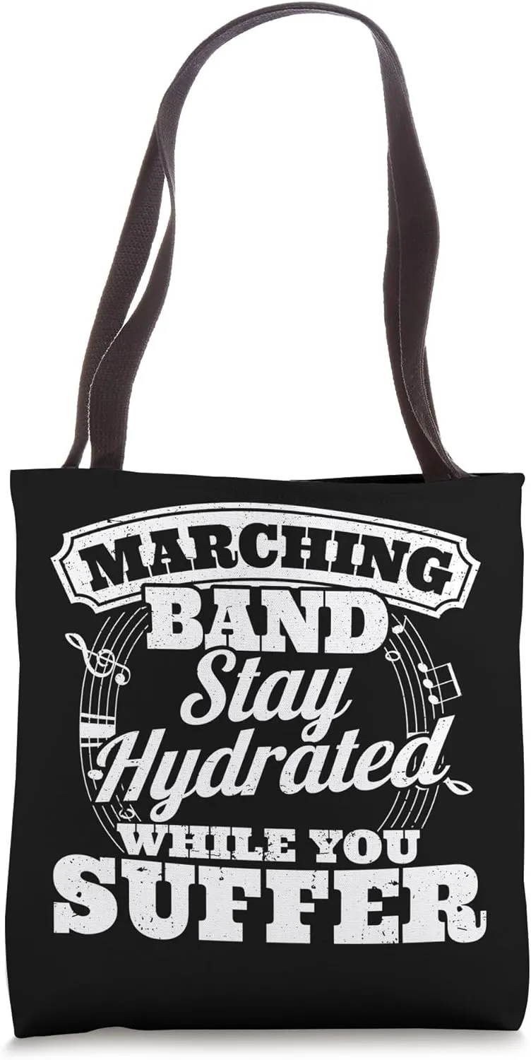 Marching Band Stay Hydrated While you Suffer Students Tote Bag