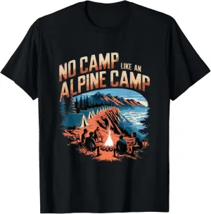 No Camp Like an Alpine Camp Alpine Camping T-Shirt