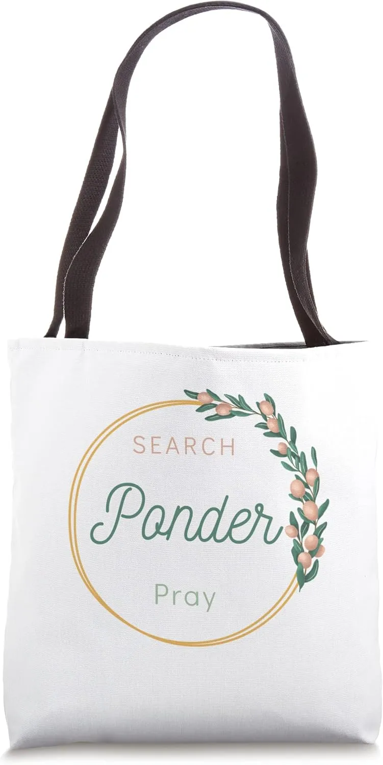 Search, Ponder, Pray Tote Bag