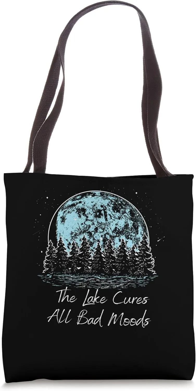 The Lake Cures All Bad Moods Vacation Sayings Relaxation Tote Bag