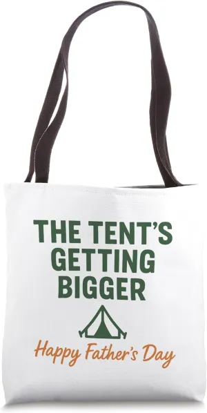 The tent's getting bigger Father's Day Camp Pregnant Reveal Tote Bag