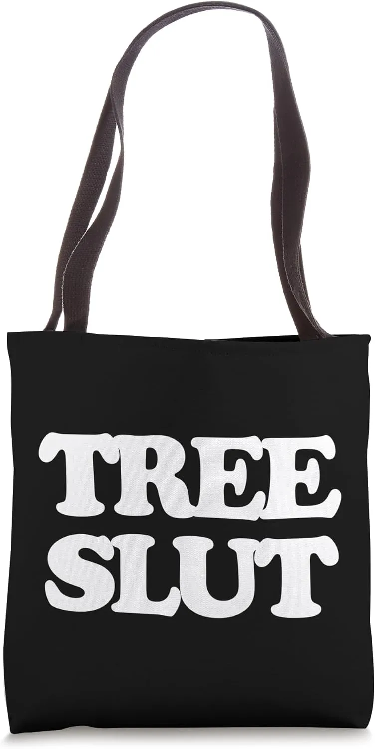 Tree Slut - Funny Saying Nature Hike Camp Hiking Camping Tote Bag
