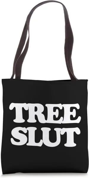 Tree Slut - Funny Saying Nature Hike Camp Hiking Camping Tote Bag