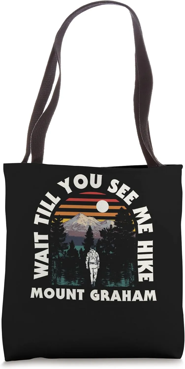 Wait Till You See Me Hike Mount Graham Hiking Arizona Hiker Tote Bag
