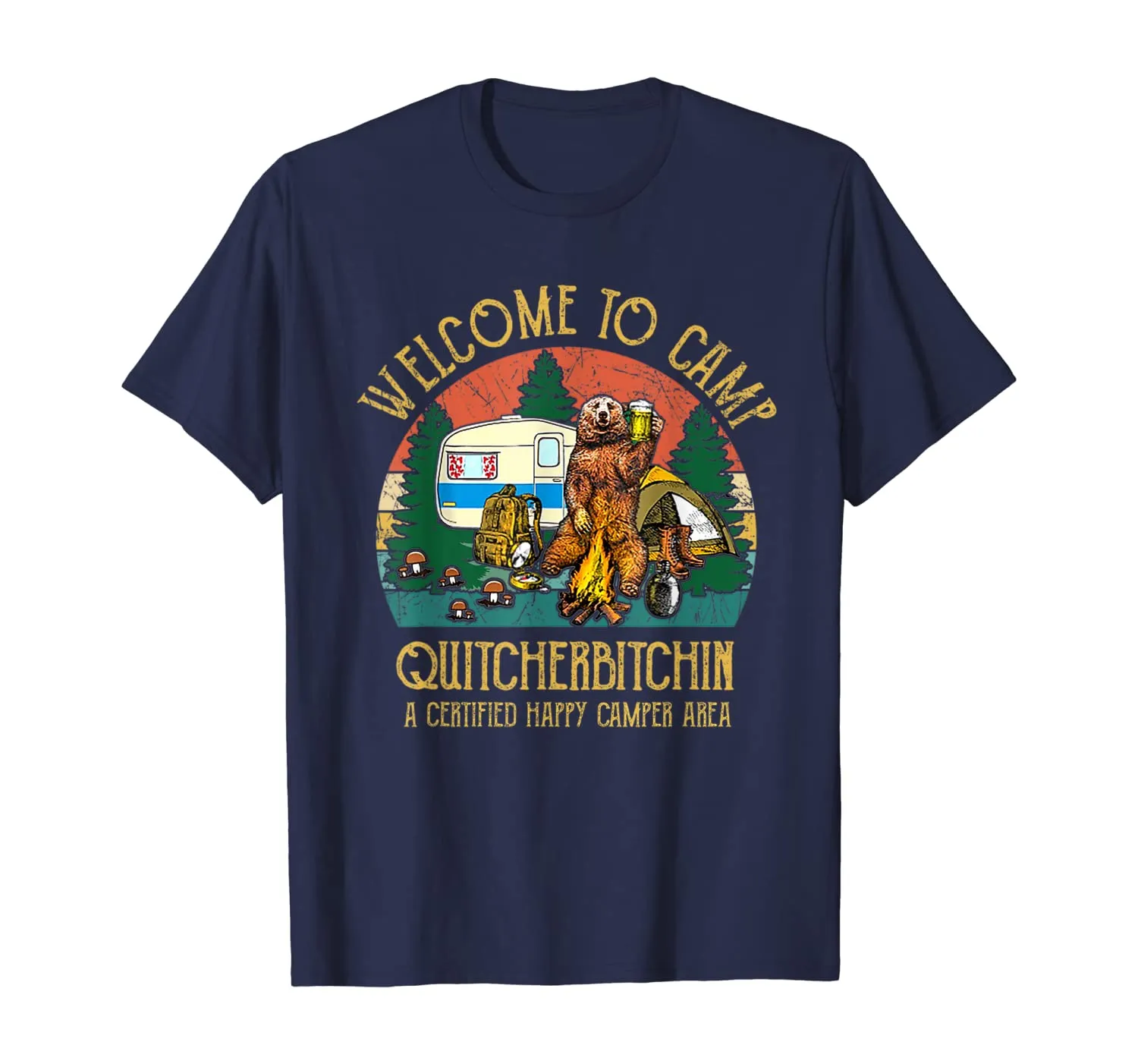 Welcome To Camp Quitcherbitchin A Certified Bear Drink Beer T-Shirt