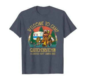 Welcome To Camp Quitcherbitchin A Certified Bear Drink Beer T-Shirt