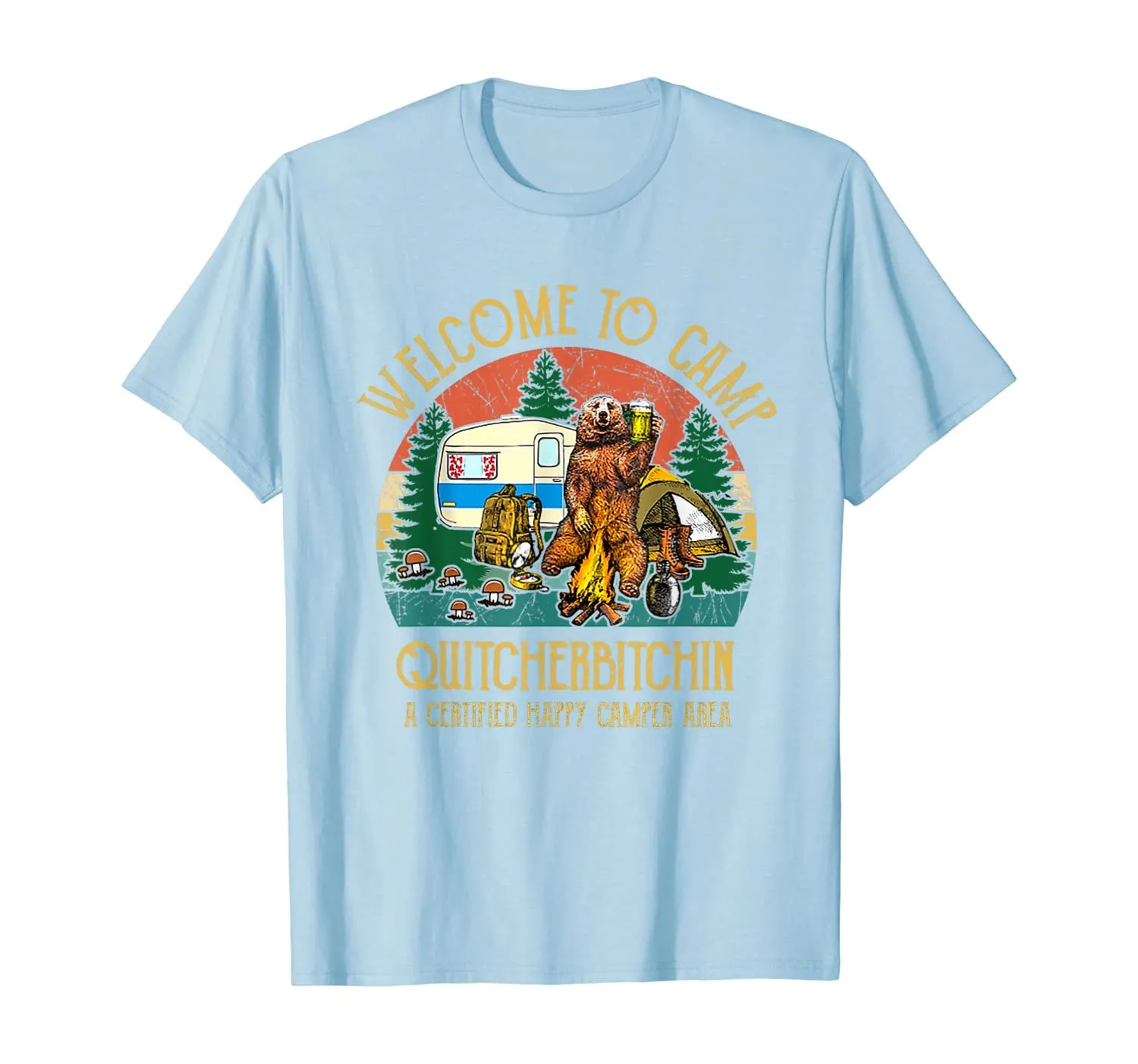 Welcome To Camp Quitcherbitchin A Certified Bear Drink Beer T-Shirt